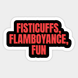 Fisticuffs Flamboyance Fun Sticker
